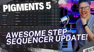 Pigments 5 from ArturiaOfficial Awesome update to the Step Sequencer [upl. by Fesoj690]