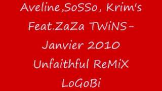 AvelineSoSSoKrims Feat ZaZa TWiNSJanvier 2010 Unfaithful ReMiX LoGoBi [upl. by Elgar197]