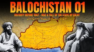 Balochistan 0102  Rise and Fall of the State of Kalat  Faisal Warraich [upl. by Hnad]