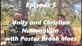 The Plumb Line Podcast  Episode 5  Unity and Christian Nationalism with Pastor Brook Moes [upl. by Scarface]