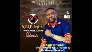 Prof Chikobi  Able men Remix [upl. by Aros]