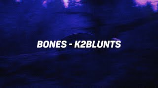 BONES  K2Blunts Offcial Music Video [upl. by Ezana301]