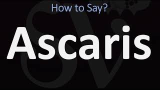 How to Pronounce Ascaris CORRECTLY [upl. by Yra125]