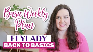 Flylady Back to Basics The Basic Weekly Plan [upl. by Grayson]