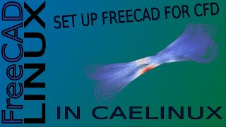 How to Set Up FreeCAD for CFD in CAELinux Computational Fluid Dynamics JOKO ENGINEERING [upl. by Fenn]