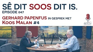 Sê Dit Soos Dit Is Episode 047  Prof Koos Malan 4 [upl. by Eula876]