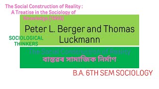 Social construction of Reality PETER BERGER AND THOMAS LUCKMANN SOCIAL THINKERS IN ASSAMESE [upl. by Iggep]