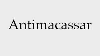 How to Pronounce Antimacassar [upl. by Roti]