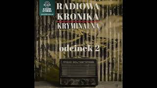 Radiowa kronika kryminalna odcinek 2 [upl. by Koral]