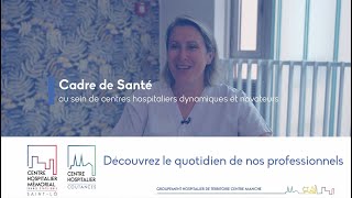 Le métier de cadre de santé au sein des Centres Hospitaliers de SaintLô et de Coutances [upl. by Tloh]