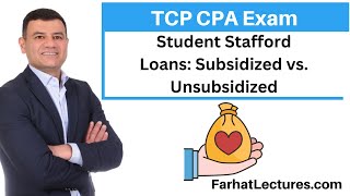 Student Stafford Loans Subsidized Versus Unsubsidized Tax Compliance and Planning TCP CPA Exam [upl. by Kristofor58]