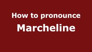 How to Pronounce Marcheline  PronounceNamescom [upl. by Inor180]