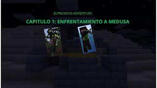 ELPROXDUE ADVENTURS capitulo 1 combate contra medusa no comentado [upl. by Thomasa245]