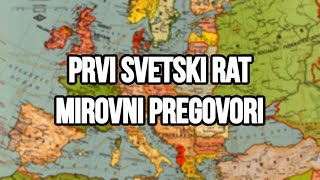 PRVI SVETSKI RAT  Versajski Sporazum i Ostali Mirovni Pregovori [upl. by Mohun491]