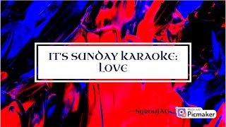 Its Sunday Karaoke Love [upl. by Arjan]