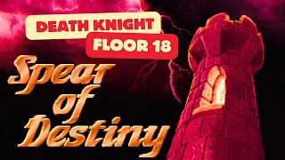 Spear Of Destiny 100 Walkthrough Floor 18 Death Knight [upl. by Nyroc]