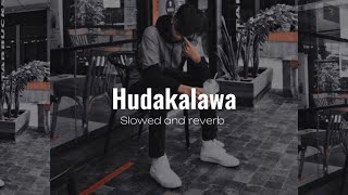 Hudakalawa slowed and reverb [upl. by Oatis]