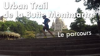 Urban Trail de la Butte Montmartre  Le parcours [upl. by Opportina79]