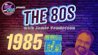 The 80s with Jamie  The Year 1985 [upl. by Theadora]