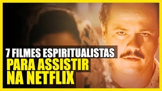 7 Filmes ESPIRITUALISTA para ASSISTIR na NETFLIX [upl. by Orji]