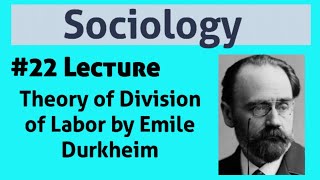 Theory of Division of Labor by Emile Durkheim [upl. by Lolande]