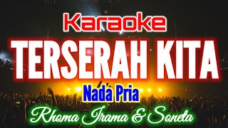 KARAOKETERSERAH KITARhoma IramaNada PriaKaraoke Dangdut [upl. by Erbe]