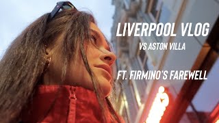 LIVERPOOL vs ASTON VILLA VLOG ft Firminos farewell [upl. by Lamej]