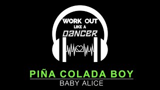 Piña Colada Boy by Baby Alice  Zumba  Dance  Fitness  Pina Colada Boy Zumba  Latin  Pop [upl. by Philipa546]