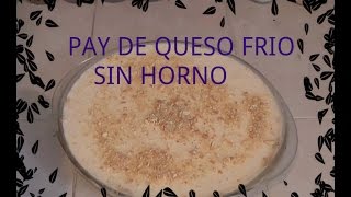 Pay de queso frio SIN horno delicioso [upl. by Thorwald44]