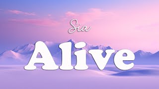 Sia Alive Lyrics [upl. by Drannel251]