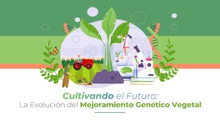 Cultivando el Futuro La Evolución del Mejoramiento Genético Vegetal [upl. by Suolkcin]