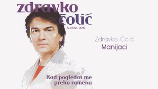 Zdravko Colic  Manijaci feat Goran Bregovic  Audio 2010 [upl. by Sirk6]