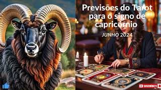 Previsões do Tarot para o signo de Capricórnio JUNHO 2024  Amor dinheiro e trabalho [upl. by Atnaloj12]