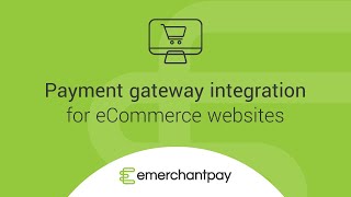 Payment gateway integration for eCommerce websites  emerchantpay [upl. by Orms679]