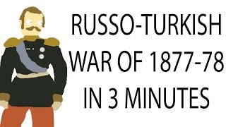 RussoTurkish War 187778  3 Minute History [upl. by Omrellug]