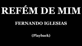 REFÉM DE MIM  FERNANDO IGLESIAS PLAYBACK [upl. by Ytiak]