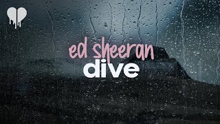 ed sheeran  dive lyrics [upl. by Nohsav815]