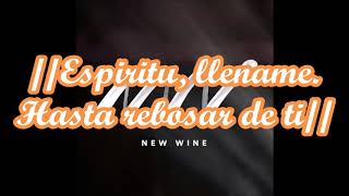 ESPIRITU LLENAME NEW WINE [upl. by Assirt]