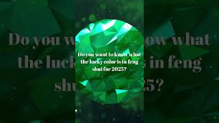 2025 Feng Shui lucky Color of the year 2025 fengshui luckycolor emeraldgreen predictions [upl. by Akinorev]