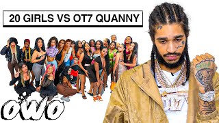 20 WOMEN VS 1 RAPPER Ot7QUANNY OWO EDITION [upl. by Lartnom]