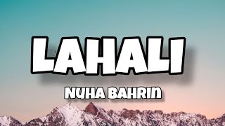 Lahali  Nuha Bahrin  Lyrics [upl. by Aisnetroh907]