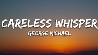 George Michael  Careless Whisper Lyrics [upl. by Anel420]