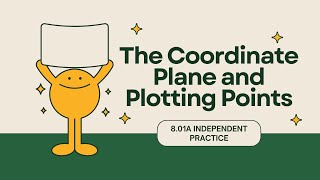 The Coordinate Plane and Plotting Points 801a Independent Practice 6th Grade [upl. by Rolecnahc]