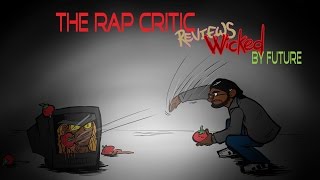 Rap Critic quotWickedquot  Future [upl. by Freudberg]