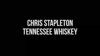 Chris Stapleton Tennessee Whiskey Lyrics [upl. by Ramyar606]