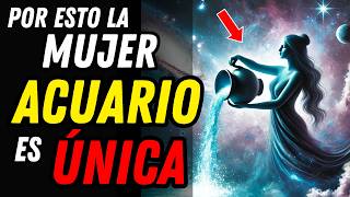 POR ESTO LA MUJER ACUARIO ES ÚNICA ♒👩 Características de Personalidad Amor Amistad y Trabajo [upl. by Carisa]