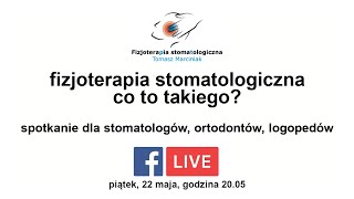 Fizjoterapia stomatologiczna  co to takiego Webinar dla stomatologów ortodontów logopedów [upl. by Flossi]