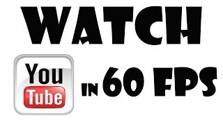 Watch YouTube in 60fps  SVP Tutorial [upl. by Engdahl]