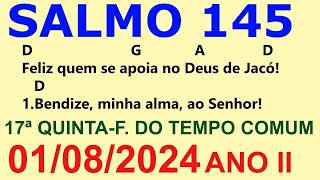 SALMO 145 146 Feliz quem se apoia no Deus de Jacó 1 de Agosto de 2024 [upl. by Haidabo]