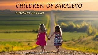 Giovanni Marradi · Children of Sarajevo [upl. by Casilde]